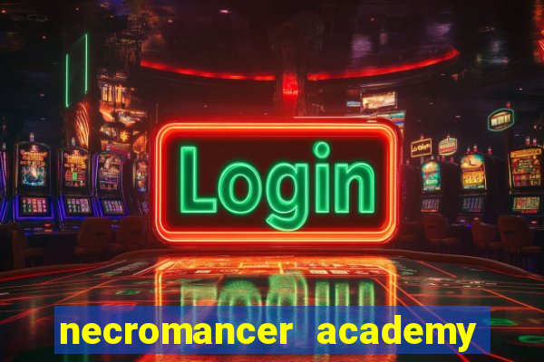 necromancer academy and the genius summoner wiki